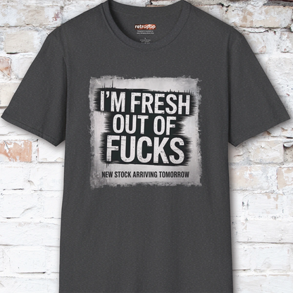 Fresh out of Fucks #2 Unisex T shirt