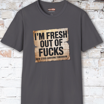 Fresh out of Fucks #3 Unisex T shirt