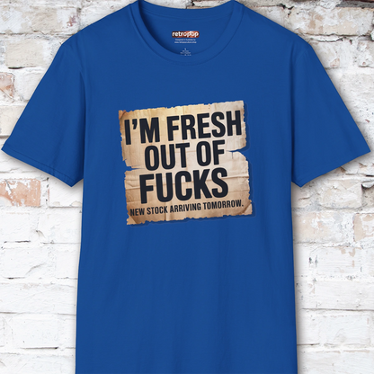 Fresh out of Fucks #3 Unisex T shirt