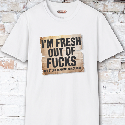 Fresh out of Fucks #3 Unisex T shirt