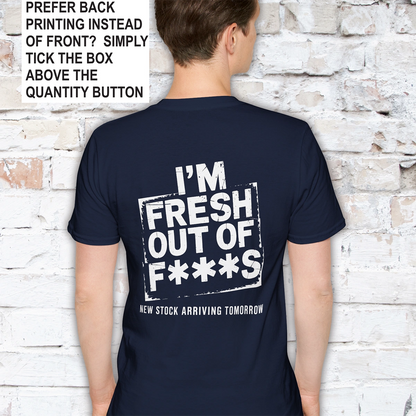 Fresh out of Fucks #4 Unisex T shirt