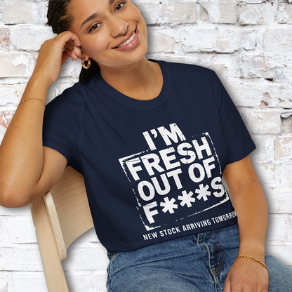 Fresh out of Fucks #4 Unisex T shirt