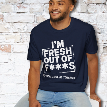 Fresh out of Fucks #4 Unisex T shirt