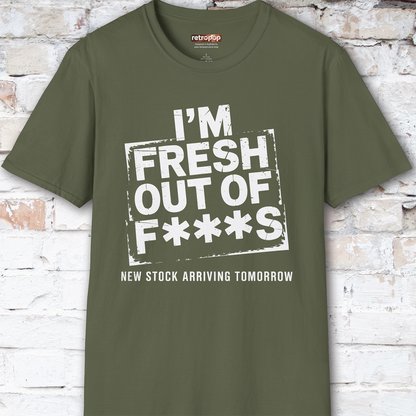 Fresh out of Fucks #4 Unisex T shirt