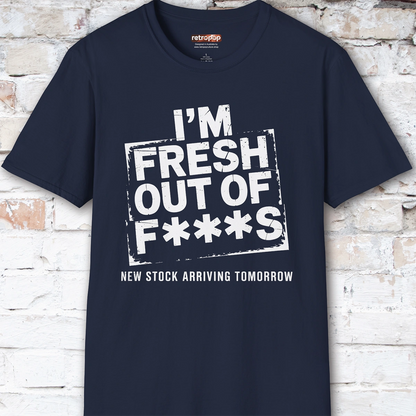 Fresh out of Fucks #4 Unisex T shirt