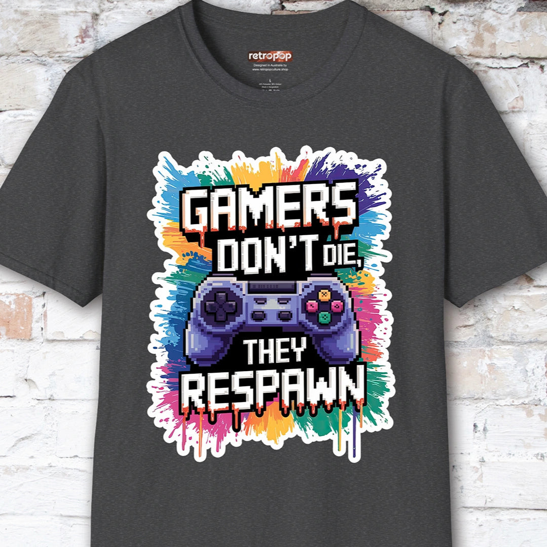 Gamers Don't Die, They Respawn #1 Unisex T shirt