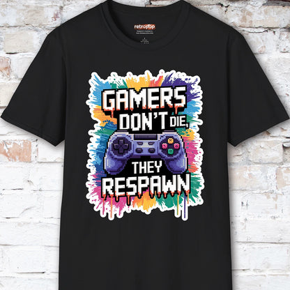 Gamers Don't Die, They Respawn #1 Unisex T shirt