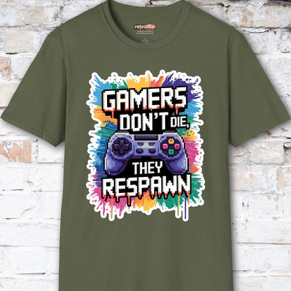 Gamers Don't Die, They Respawn #1 Unisex T shirt