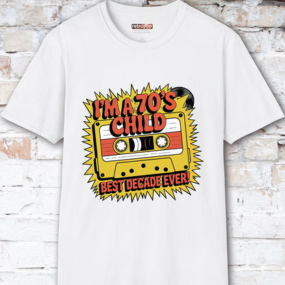 I'm a 70's Child Unisex T-Shirt