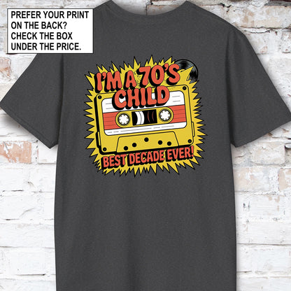 I'm a 70's Child Unisex T-Shirt