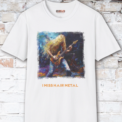 I Miss Hair Metal Unisex T shirt
