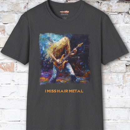 I Miss Hair Metal Unisex T shirt