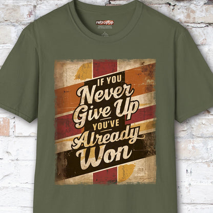 If you never give up, you've already won #3 Unisex T-Shirt