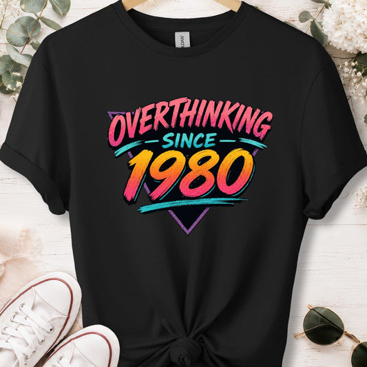 Overthinking since 1980, unisex T shirt