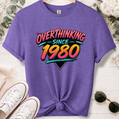Overthinking since 1980, unisex T shirt