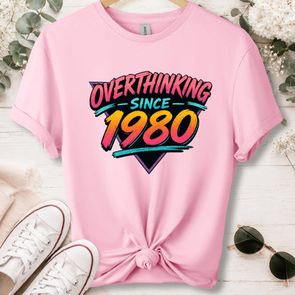 Overthinking since 1980, unisex T shirt