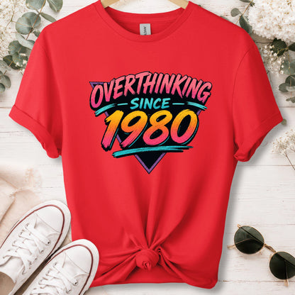 Overthinking since 1980, unisex T shirt