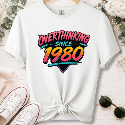 Overthinking since 1980, unisex T shirt