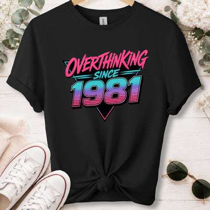 Overthinking since 1981, unisex T shirt