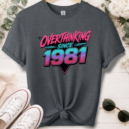 Overthinking since 1981, unisex T shirt