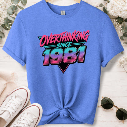 Overthinking since 1981, unisex T shirt
