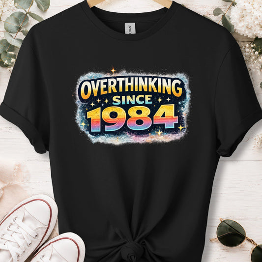 Overthinking since 1984, unisex T shirt