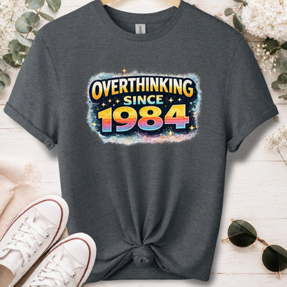 Overthinking since 1984, unisex T shirt