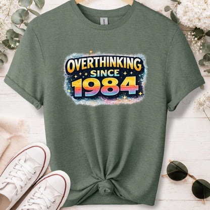 Overthinking since 1984, unisex T shirt