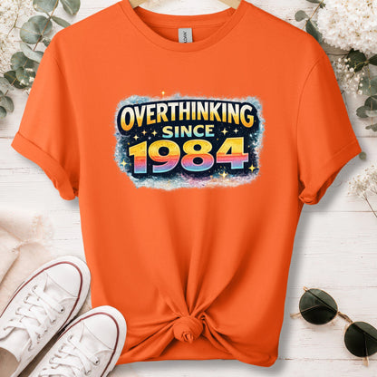 Overthinking since 1984, unisex T shirt