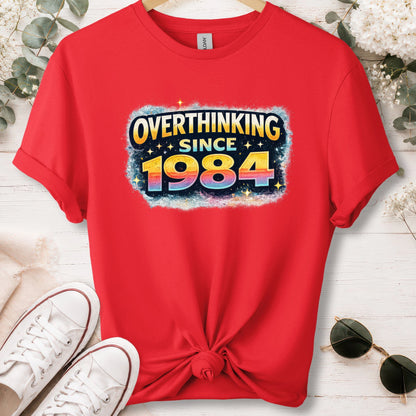 Overthinking since 1984, unisex T shirt