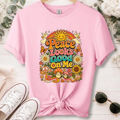 Peace looks good on me unisex T shirt