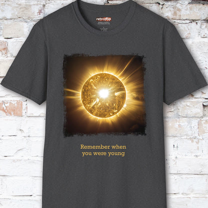Remember when you were young, Unisex T shirt