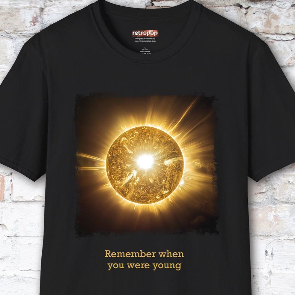 Remember when you were young, Unisex T shirt