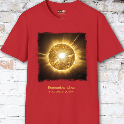 Remember when you were young, Unisex T shirt