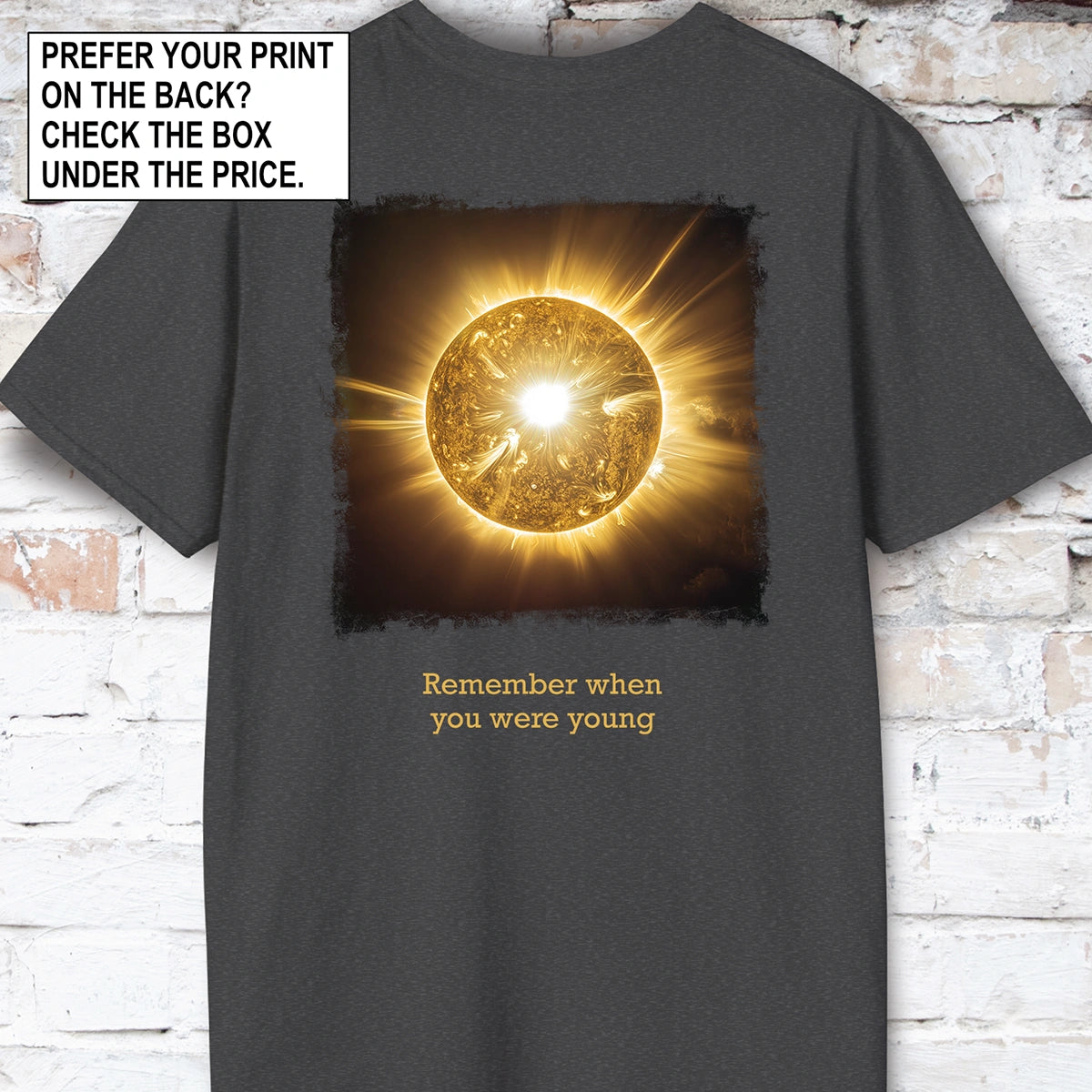 Remember when you were young, Unisex T shirt