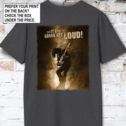 It's Gonna Get Loud #2 Unisex T-Shirt