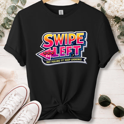 Swipe left #1 unisex T shirt
