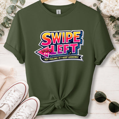 Swipe left #1 unisex T shirt