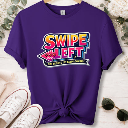 Swipe left #1 unisex T shirt