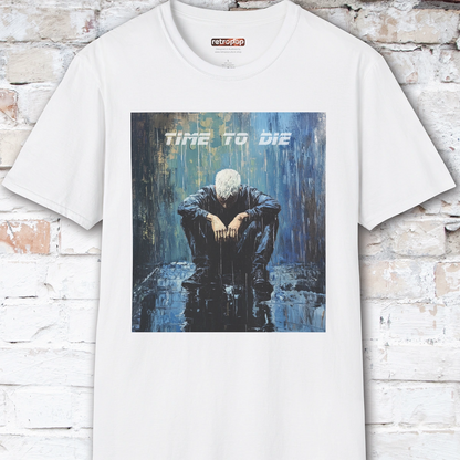 Time to Die Unisex T shirt