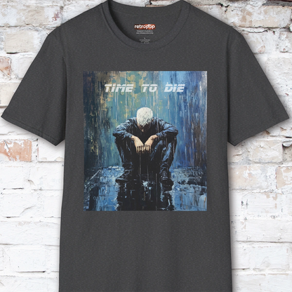 Time to Die Unisex T shirt
