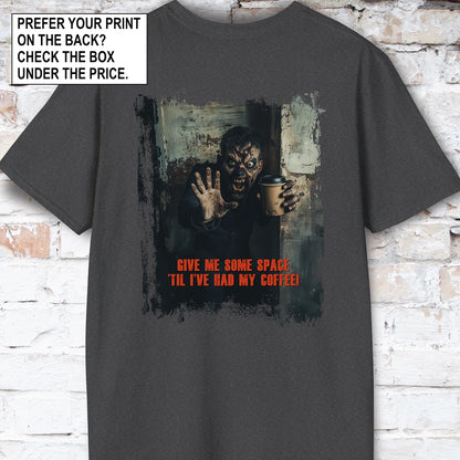 Give me space till I've had my coffee #1 Unisex T shirt