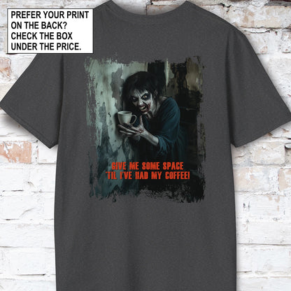 Give me space till I've had my coffee #3 Unisex T shirt