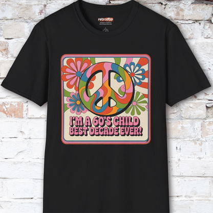 I'm a 60's child #4 Unisex T shirt